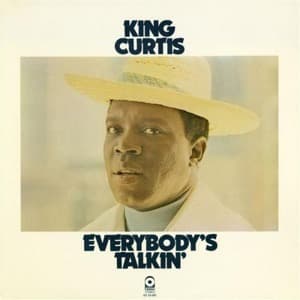 King Curtis - Everybody's Talkin'